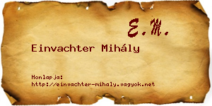 Einvachter Mihály névjegykártya